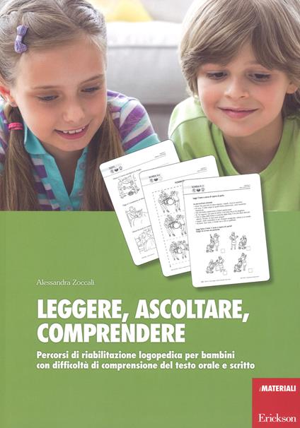 Leggere, ascoltare, comprendere. Percorsi di riabilitazione logopedica per bambini con difficoltà di comprensione del testo orale e scritto - Alessandra Zoccali - copertina