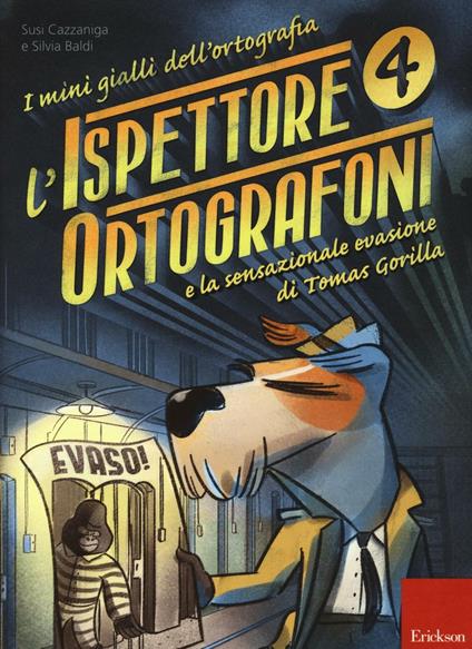 L'ispettore Ortografoni e il graffito sul palazzo reale. Kit - Susi  Cazzaniga, Silvia Baldi - Erickson - Libro Librerie Università Cattolica  del Sacro