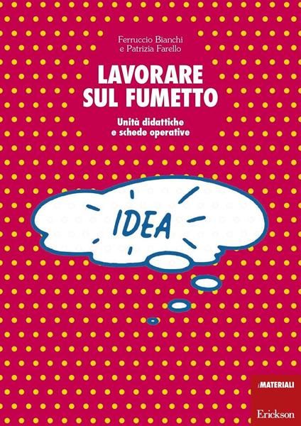 Lavorare sul fumetto. Unità didattiche e schede operative - Ferruccio Bianchi,Patrizia Farello - copertina