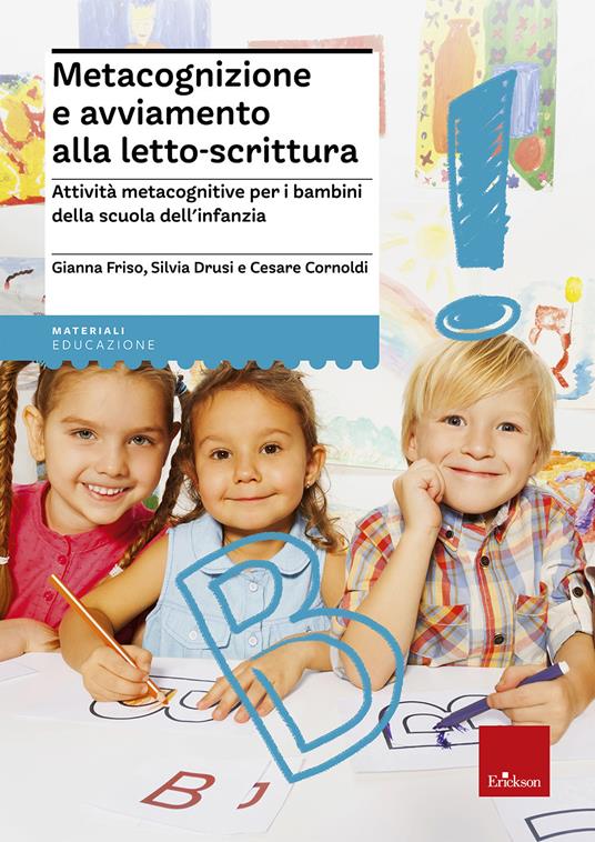 Metacognizione e avviamento alla letto-scrittura. Attività metacognitive per i bambini della scuola dell'infanzia - Gianna Friso,Silvia Drusi,Cesare Cornoldi - copertina