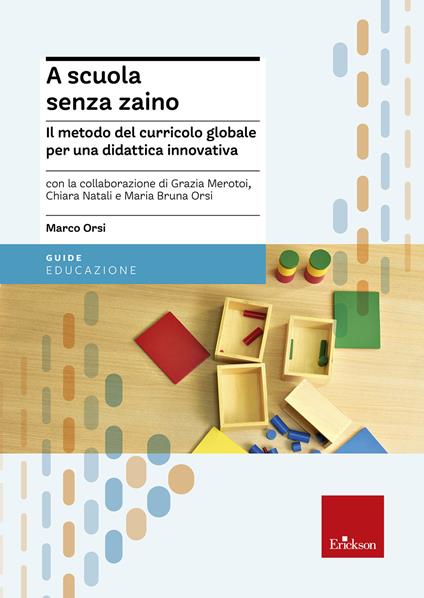 A scuola senza zaino. Il metodo del curricolo globale per una didattica  innovativa - Orsi, Marco - Ebook - EPUB2 con DRMFREE | IBS
