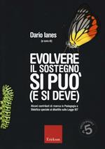 Evolvere il sostegno si può (e si deve). Alcuni contributi di ricerca in pedagogia e didattica speciale al dibattito sulla Legge 107