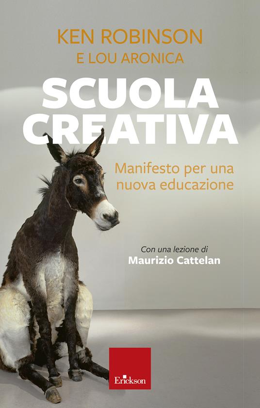 Scuola creativa. Manifesto per una nuova educazione - Lou Aronica,Ken Robinson,Carmen Calovi - ebook