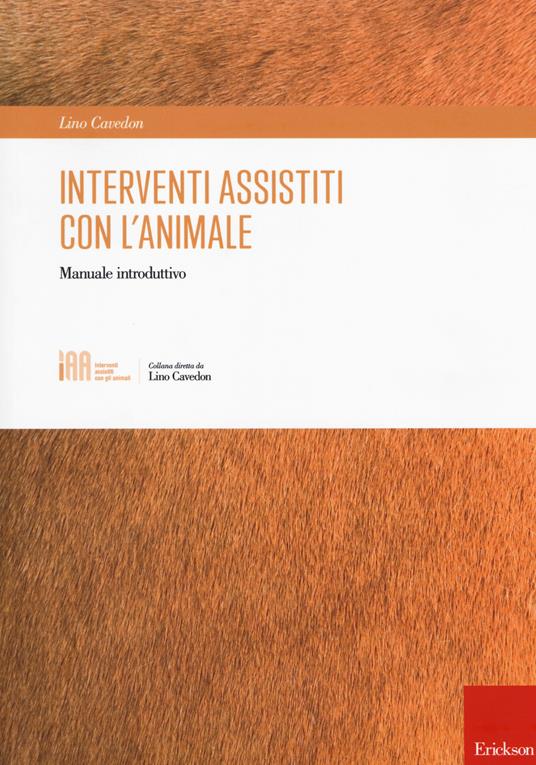 Interventi assistiti con l'animale. Manuale introduttivo - Lino Cavedon - copertina