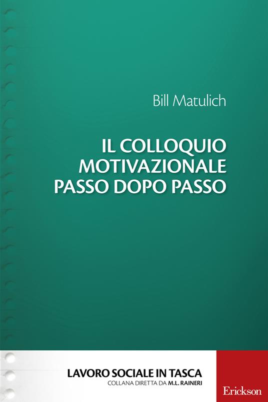 Il colloquio motivazionale passo dopo passo - Bill Matulich,G. P. Guelfi - ebook
