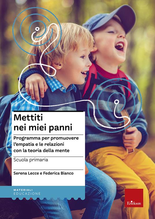 Mettiti nei miei panni. Programmare per promuovere l'empatia e le relazioni con la teoria della mente - Serena Lecce,Federica Bianco - copertina