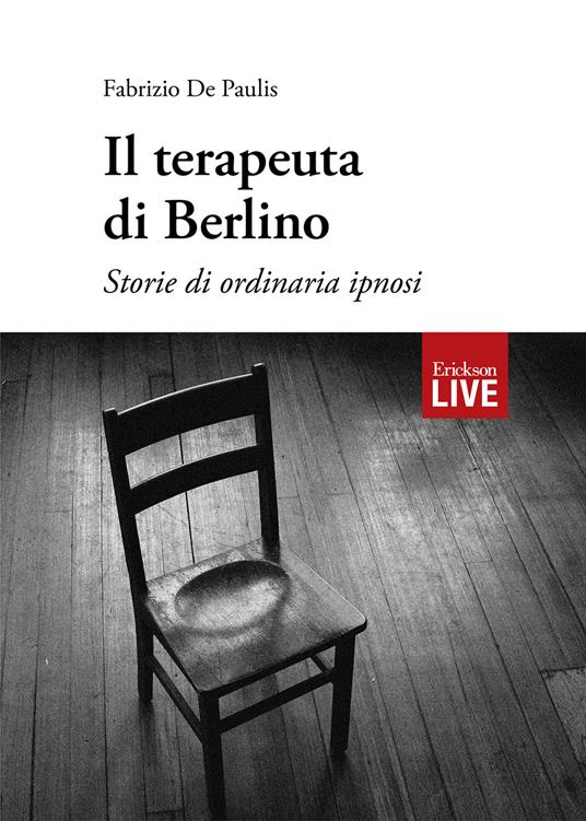 Il terapeuta di Berlino. Storie di ordinaria ipnosi, Il - Fabrizio De Paulis - copertina