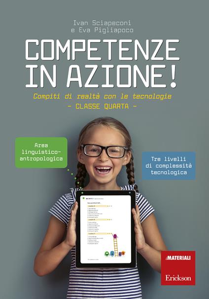 Competenze in azione! Compiti di realtà con le tecnologie. Classe quarta. Ediz. a spirale - Ivan Sciapeconi,Eva Pigliapoco - copertina