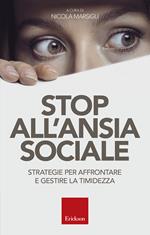 Stop all'ansia sociale. Strategie per affrontare e gestire la timidezza