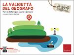 La valigetta del geografo. Fare e disfare per capire e pensare