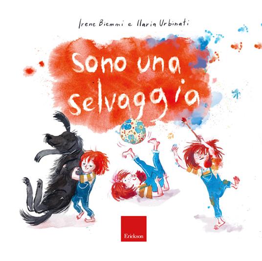 Sono una selvaggia. Ediz. a colori - Irene Biemmi,Ilaria Urbinati - copertina