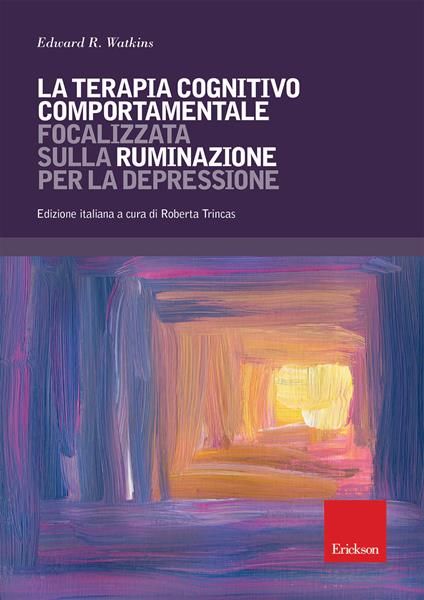 La terapia cognitivo comportamentale focalizzata sulla ruminazione per la depressione - Edward R. Watkins - copertina