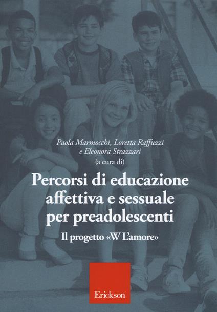 Percorsi di educazione affettiva e sessuale per preadolescenti. Il progetto «W L'Amore» - copertina