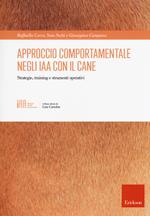 Approccio comportamentale negli IAA con il cane. Strategie, training e strumenti operativi