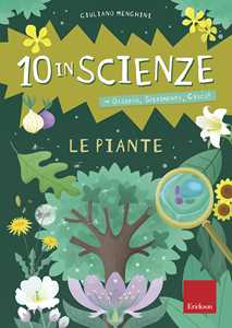 Image of Le piante. 10 in scienze. Osservo, sperimento, gioco! Con Altro materiale cartografico