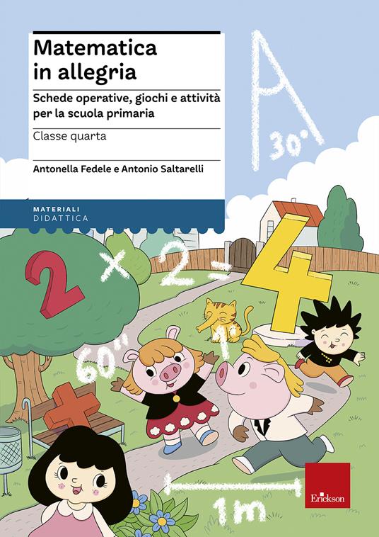 Matematica in allegria. Schede operative, giochi e attività per la scuola primaria. Per la 4ª classe elementare - Antonella Fedele,Antonio Saltarelli - copertina