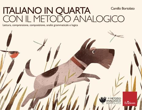 Italiano in quarta con il metodo analogico. Lettura, comprensione, composizione, analisi grammaticale e logica - Camillo Bortolato - copertina