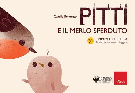 Pitti e il merlo sperduto. Primi voli in lettura. Storie per imparare a leggere. Ediz. a colori - Camillo Bortolato - copertina