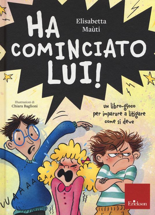 Ha cominciato lui! Un libro-gioco per imparare a litigare come si deve - Elisabetta Maùti - copertina