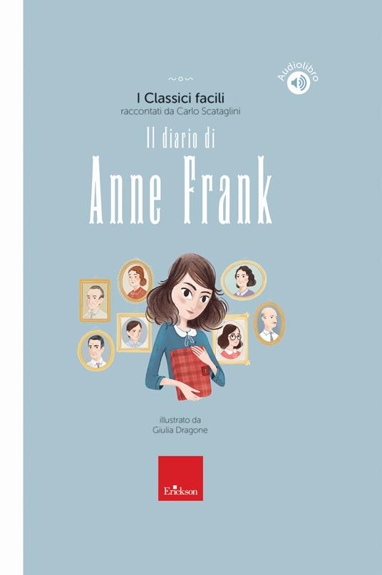 Il diario di Anne Frank. Con audiolibro - Carlo Scataglini - Libro -  Erickson - I classici facili