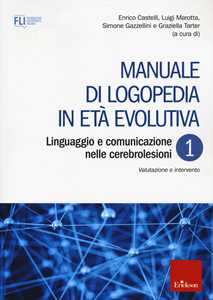 Image of Manuale di logopedia in età evolutiva. Vol. 1: Linguaggio e comunicazione nelle cerebrolesioni. Valutazione e intervento.