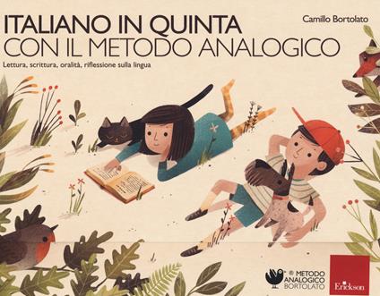 Italiano in quinta con il metodo analogico. Lettura, scrittura, oralità, riflessione sulla lingua - Camillo Bortolato - copertina