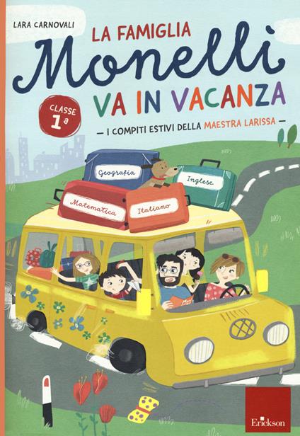 La famiglia Monelli va in vacanza. Compiti estivi. Classe 1ª - Lara Carnovali - copertina