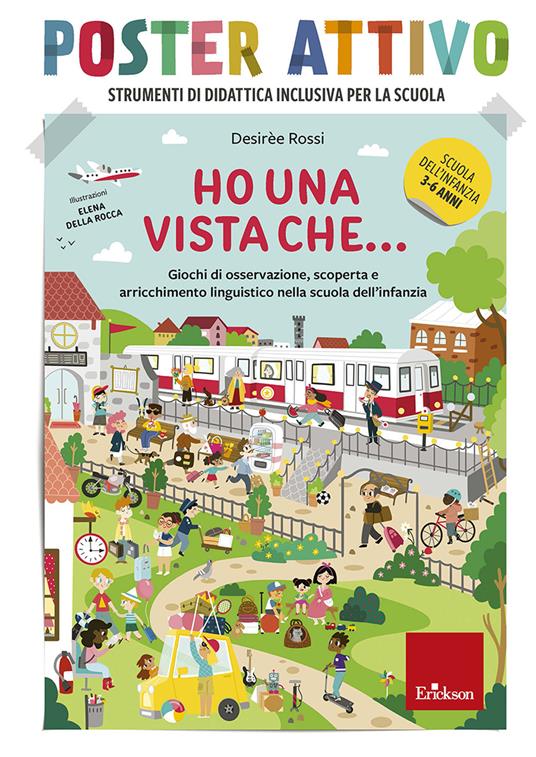 Ho una vista che... Giochi di osservazione, scoperta e arricchimento linguistico nella scuola dell'infanzia. Poster attivo. Con Poster - Desirèe Rossi - copertina