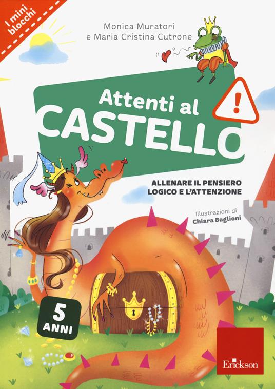 Attenti al castello. 5 anni. Allenare il pensiero logico e l'attenzione - Monica Muratori,Maria Cristina Cutrone - copertina