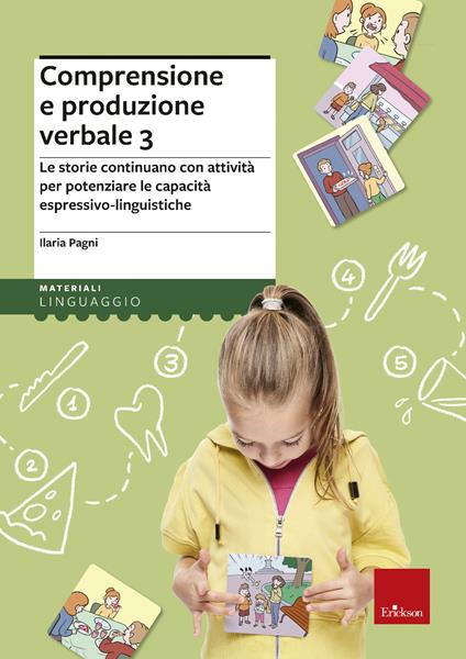 Comprensione e produzione verbale. Le storie continuano con attività per potenziare le capacità espressivo-linguistiche. Vol. 3 - Ilaria Pagni - copertina