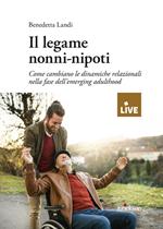 Il legame nonni-nipoti. Come cambiano le dinamiche relazionali nella fase dell'emerging adulthood