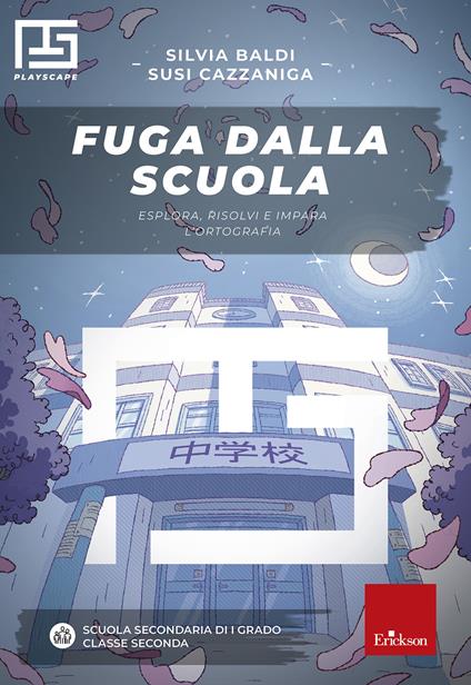 Fuga dalla scuola. Esplora, risolvi e impara l'ortografia. Playscape. Per la Scuola media - Silvia Baldi,Susi Cazzaniga - copertina