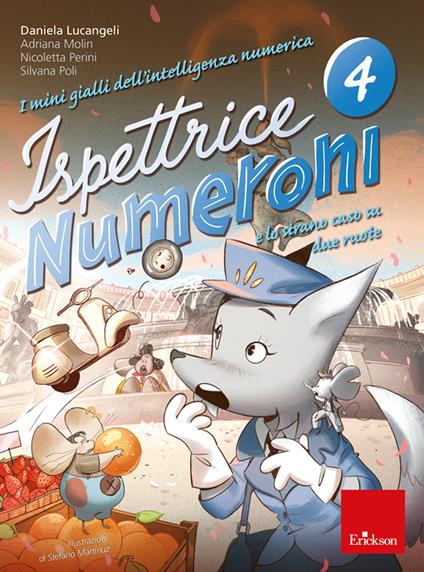 I mini gialli dell'intelligenza numerica. Vol. 4: Ispettrice Numeroni e lo strano caso su due ruote. - Daniela Lucangeli,Adriana Molin,Nicoletta Perini - copertina