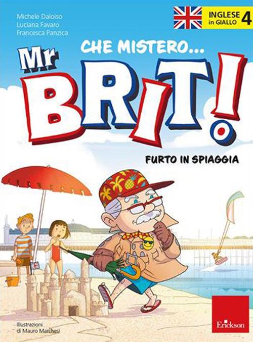 Inglese in giallo. Che mistero mr. Brit!. Vol. 4: Furto in spiaggia - Michele Daloiso,Luciana Favaro,Francesca Panzica - copertina