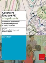 Costruire il nuovo PEI alla primaria. Strumenti di osservazione, schede-guida ed esempi di sezioni compilate. Ediz. a spirale. Aggiornato D.M. 153/2023