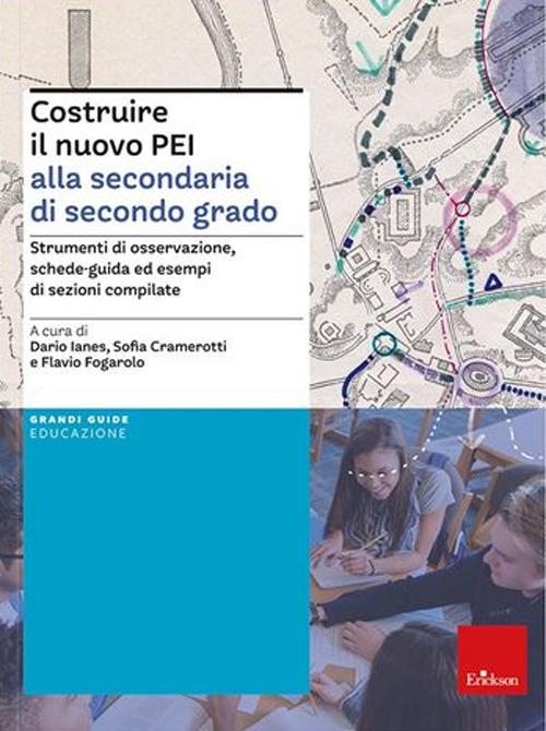 Costruire il nuovo PEI alla secondaria di secondo grado. Strumenti di osservazione, schede-guida ed esempi di sezioni compilate. Ediz. a spirale - copertina