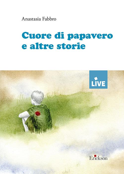 Cuore di papavero e altre storie - Anastasia Fabbro - copertina