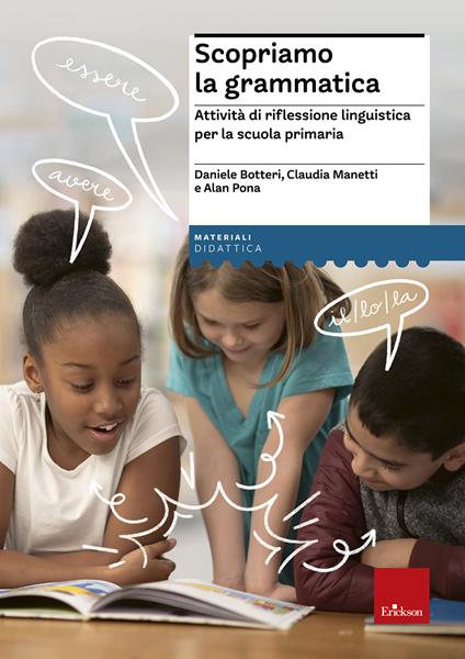 Scopriamo la grammatica. Attività di riflessione linguistica per la scuola primaria. Con Contenuto digitale per download e accesso on line - Daniele Botteri,Claudia Manetti,Alan Pona - copertina