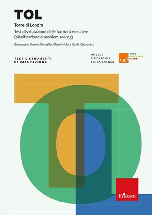 TOL. Torre di Londra. Test di valutazione delle funzioni esecutive (pianificazione e problem solving) - Giuseppina Sannio Fancello,Claudio Vio,Carlo Cianchetti - copertina