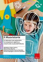 Il muovistorie. 15 laboratori per potenziare le competenze cognitive e motorie alla scuola dell'infanzia