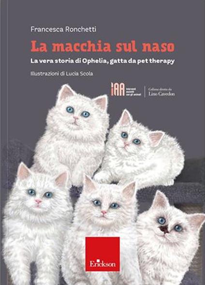 La macchia sul naso. La vera storia di Ophelia, gatta da pet therapy - Francesca Ronchetti - copertina