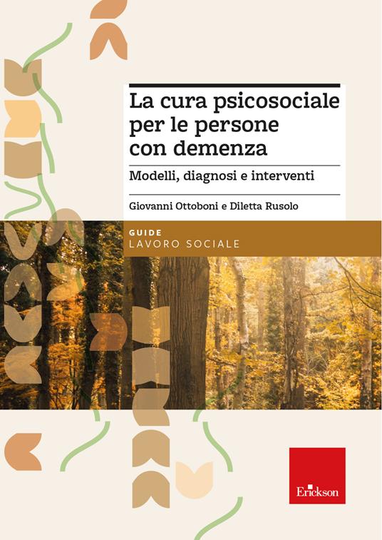 La cura psicosociale per le persone con demenza. Modelli, diagnosi e interventi - Giovanni Ottoboni,Diletta Rusolo - copertina