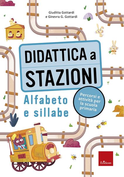 Didattica a stazioni. Alfabeto e sillabe. Percorsi e attività per la scuola primaria - Giuditta Gottardi,Ginevra Giorgia Gottardi - copertina