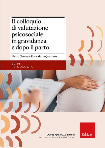 Il colloquio di valutazione psicosociale in gravidanza e dopo parto - Pietro Grussu,Rosa Maria Quatraro - copertina