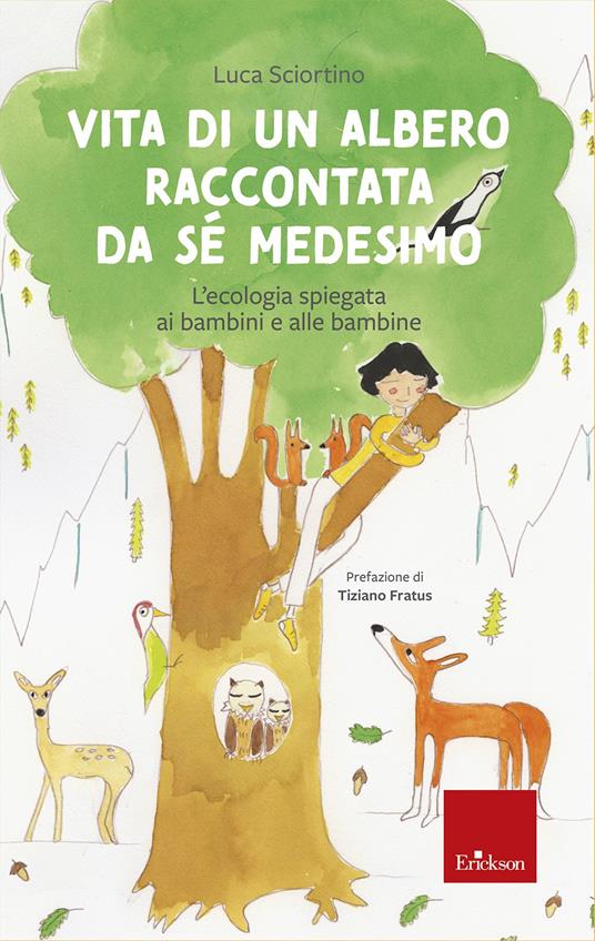 Vita di un albero raccontata da sé medesimo. L’ecologia spiegata ai bambini e alle bambine - Luca Sciortino - copertina