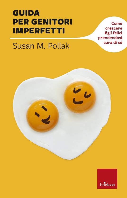 Guida per genitori imperfetti. Come crescere figli felici prendendosi cura di sé - Susan M. Pollak - copertina