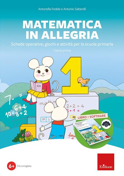 Matematica in allegria. Schede operative, giochi, attività per la scuola primaria. Classe prima. Con software - Antonella Fedele,Antonio Saltarelli - copertina