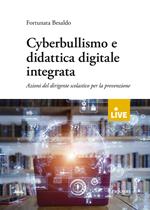 Cyberbullismo e didattica digitale integrata. Azioni del dirigente scolastico per la prevenzione