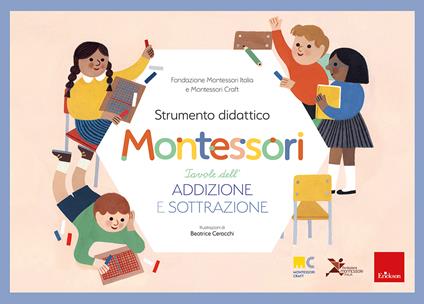 Tavole dell'addizione e della sottrazione. Strumento didattico Montessori. Con Prodotti vari - copertina