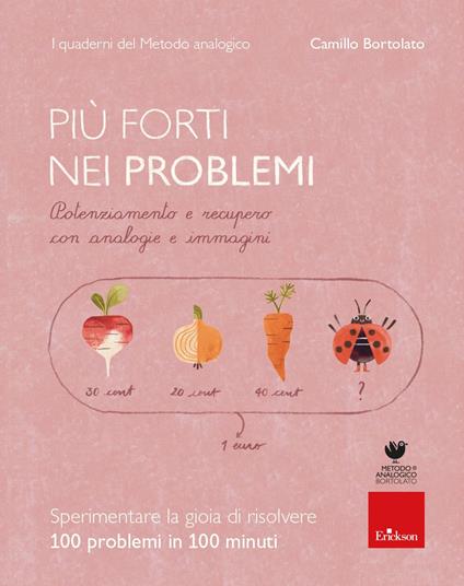 Più forti nei problemi. Potenziamento e recupero con analogie e immaginipp - Camillo Bortolato - copertina